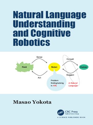 cover image of Natural Language Understanding and Cognitive Robotics